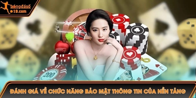 Đánh giá về chức năng bảo mật thông tin của nền tảng 